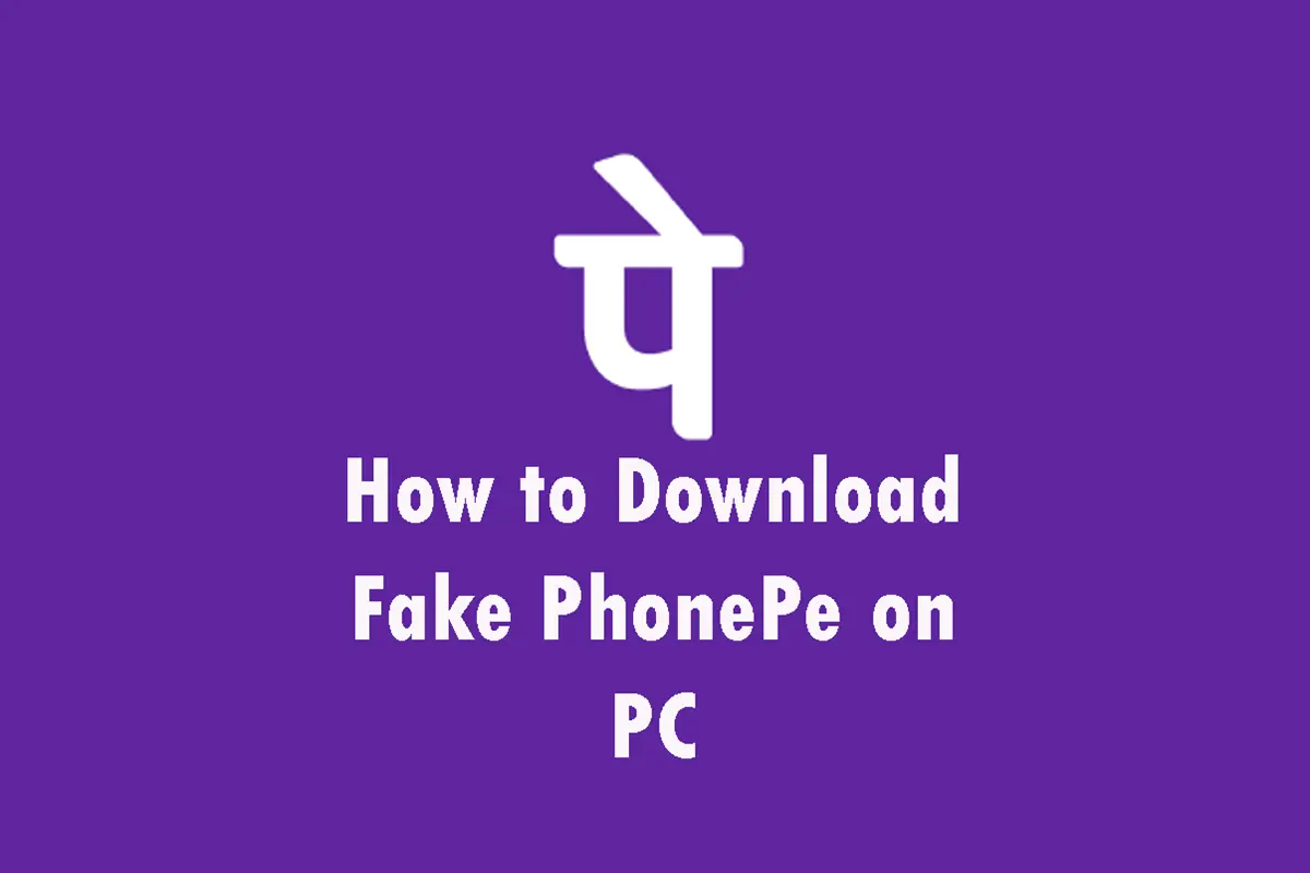 How to Download Fake PhonePe on PC